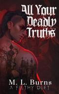 All Your Deadly Truths: Succubus x Vampire Dark Paranormal Romance by M. L. Burns