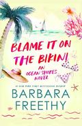 Blame It On The Bikini (Ocean Shores #4) by Barbara Freethy