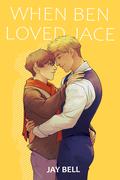 When Ben Loved Jace (He Loved Him #2) by Jay Bell