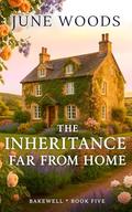The Inheritance Far From Home by June Woods