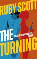 The Turning: A Steamy Lesbian Spy Thriller (The Art of Deception #1) by Ruby Scott