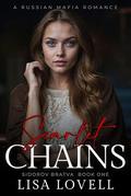 Scarlet Chains (Sidorov Bratva #2) by Lisa Lovell