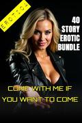 Come With Me If You Want To Come - 40 Story Erotic Bundle: An Erotic Anthology by Raven Merlot