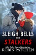 Sleigh Bells and Stalkers (Nutfield Saga #10) by Robin Patchen