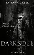 Dark Soul (Tainted #1) by Tatiana Creed