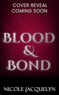 Blood & Bond: A Forced Proximity Fated Mates Vampire Romance (The Bouchers #2) by Nicole Jacquelyn