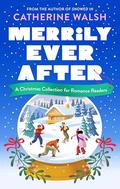 Merrily Ever After by Catherine Walsh