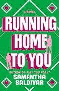 Running Home to You by Samantha Saldivar