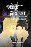 Veiled in Argent (Once & Forever Kings #2) by Jonathan Hawker