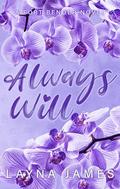 Always Will: An Accidental Pregnancy Romance (Fort Bender #3) by Layna James