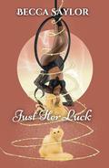 Just Her Luck: A Vampire Novel by Becca Saylor