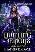 Hunting Demons (Hunters #2) by Heather D. Grace