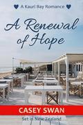 A Renewal of Hope (Kauri Bay #3) by Casey Swan