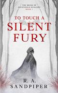 To Touch a Silent Fury (The Bride of Eavenfold #1) by R.A. Sandpiper