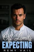 Off Limits and Expecting: A Slow Burn Secret Identity Romance by Remy Vail