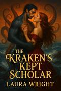 The Kraken's Kept Scholar by Laura Wright