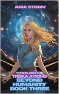 Colony Tribulations by Aria Storm