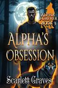 Alpha's Obsession by Scarlett Graves