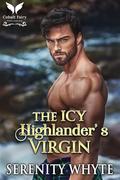 The Icy Highlander’s Virgin: A Medieval Historical Romance Novel (Highlanders' Feisty Brides #4) by Serenity Whyte