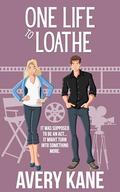 One Life to Loathe (Head Over Feels #3) by Avery Kane