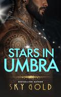 Stars in Umbra: A Secret Deity Paranormal Romance (The Sable Riders #8) by Sky Gold