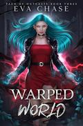 Warped World (Pack of Outcasts #3) by Eva Chase