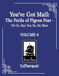 You've Got Mail: The Perils of Pigeon Post - Fei Ge Jiao You Xu Jin Shen  Vol. 4 (飛鴿交友須謹慎 #4) by Blackegg