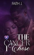 The Cancer I Chose (BLP Signs of Love #4) by Faith J.