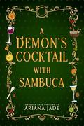 A Demon's Cocktail With Sambuca (The Forked Tail Restaurant #1) by Ariana Jade