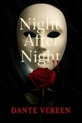 NIGHT AFTER NIGHT: An absolutely addictive psychological thriller mystery with a jaw-dropping twist by Dante Vereen