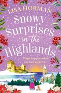 Snowy Surprises in the Highlands: A BRAND NEW feel-good, festive romantic read from Lisa Hobman for 2025 (The Scottish Highland series #5) by Lisa Hobman