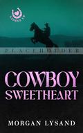 Cowboy Sweetheart (Saddle Up #3) by Morgan Lysand
