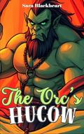The Orc's Hucow by Sara Blackheart