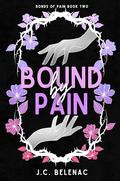 Bound By Pain (The Bonds Of Pain #2) by J.C. Belenac