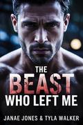 The Beast Who Left Me by Janae Jones