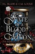 Fate of a Blood Moon: A Dark Vampire Romance (The Hades Blood Moon #2) by C.M. Locke