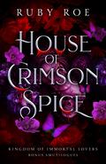 House of Crimson Spice by Ruby Roe