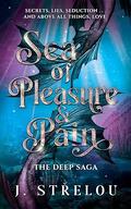 Sea of Pleasure and Pain (The Deep Saga #2) by J. Střelou