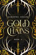 Of Gold and Chains (Black Skull Chronicles #3) by Samantha Ziegler
