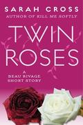 Twin Roses (Beau Rivage #1.6) by Sarah Cross