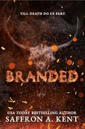 Branded by Saffron A. Kent