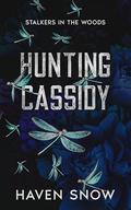 Hunting Cassidy (Stalkers in the Woods #1) by Haven Snow