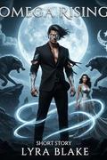 OMEGA RISING: The Unwanted Pack: Short Stories of Love, Rejection, and Finding Your Own Way by Lyra Blake