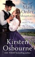 Mail Order Mountains: Alaskan Brides Book 4 (Brides of Beckham #70) by Kirsten Osbourne