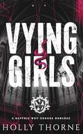 Vying Girls: A Sapphic Why-Choose Romance by Holly Thorne