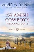 The Amish Cowboy's Wedding Quilt by Adina Senft