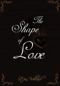 The Shape of Love: An Anthology by Stein Willard
