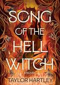 Song of the Hell Witch: A Novel by Taylor Hartley