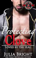 Protecting Clove (Special Forces: Operation Alpha) (Loved by the SEAL #5) by Julia Bright