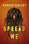 Spread Me by Sarah Gailey
